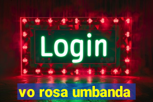vo rosa umbanda